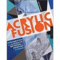 Acrylic Fusion: Experimenting with Alternative Methods for Painting and Collage [平裝]