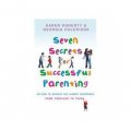 Seven Secrets of Successful Parenting: Or How to Achieve the Almost Impossible [平裝]