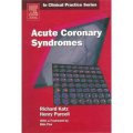Churchill s In Clinical Practice Series: Acute Coronary Syndromes [平裝] (急性冠脈綜合徵(Churchill臨床實踐叢書))