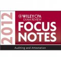 Wiley CPA Exam Review Focus Notes 2012, Auditing and Attestation [平裝] (.)