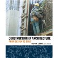 Construction of Architecture: From Design to Built [精裝] (施工導論：管理與方法)