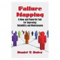 Failure Mapping: A New and Powerful Tool for Improving Reliability and Maintenance [精裝]