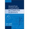 Quantum Computing for Computer Scientists [精裝] (計算機科學家的量子計算)
