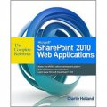 Microsoft SharePoint 2010 Web Applications The Complete Reference [平裝]