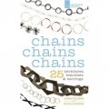 Chains Chains Chains [平裝] (鏈子,鏈子,鏈子: 25個項鏈, 手鐲和耳環)
