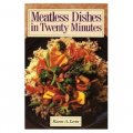 Meatless Dishes In Twenty Minutes [平裝]