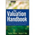 The Valuation Handbook: Valuation Techniques from Today s Top Practitioners [精裝] (價值評估指南:來自頂級諮詢公司及從業者的價值評估技術)