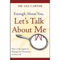 Enough About You, Let s Talk About Me: How to Recognize and Manage the Narcissists in Your Life [平裝] (如何認識與應對生活中的自我陶醉者)