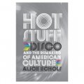 Hot Stuff: Disco and the Remaking of American Culture [精裝]