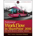 Professional Workflow in SharePoint 2010: Real World Business Workflow Solutions