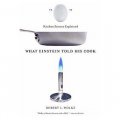 What Einstein Told His Cook: Kitchen Science Explained [平裝]