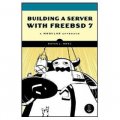 Building A Server with FreeBSD 7: A Modular Approach [平裝]