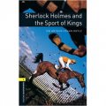 Oxford Bookworms Library Third Edition Stage 1: Sherlock Holmes and the Sport of Kings [平裝] (牛津書蟲系列 第三版 第一級：福爾摩斯與賽馬)