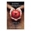 Eating Pomegranates: A Memoir of Mothers, Daughters and Genes [精裝]