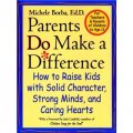 Parents Do Make a Difference: How to Raise Kids with Solid Character Strong Minds and Caring Hearts [平裝] (父母創造差異)
