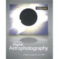 Digital Astrophotography: A Guide to Capturing the Cosmos