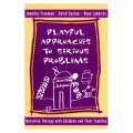 Playful Approaches to Serious Problems: Narrative Therapy with Children and Their Families [精裝]