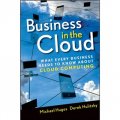 Business in the Cloud: What Every Business Needs to Know About Cloud Computing [精裝] (贏在雲端:雲計算與未來商機)