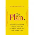 The Plan: Eliminate the Surprising Healthy Foods that are Making You Fat - and Lose Weight Fast [精裝]