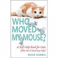 Who Moved My Mouse?: A Self-Help Book for Cats (Who Don t Need Any Help) [平裝]