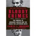 Bloody Crimes: The Funeral of Abraham Lincoln and the Chase for Jefferson Davis (P.S.) [平裝]