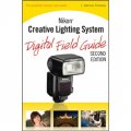 Nikon Creative Lighting System Digital Field Guide [平裝] (尼康相機 Creative Lighting 照明系統實用指南)
