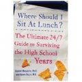 Where Should I Sit at Lunch?: The Ultimate 24/7 Guide to Surviving the High School Years [平裝]