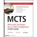 MCTS: Microsoft Exchange Server 2007 Configuration Study Guide: Exam 70-236, 2nd Edition [平裝] (MCTS: Microsoft Exchange Server 2007 配置學習指南)
