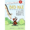 Big Max and the Mystery of the Missing Giraffe (I Can Read, Level 2) [平裝] (大邁克斯和神秘的長頸鹿失蹤事件)