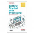 Getting Started with Processing: A Hands-on Introduction to Making Interactive Graphics [平裝]