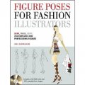 Figure Poses for Fashion Illustrators: Scan, Trace, Copy: 250 Templates for Professional Results [平裝]