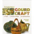 Complete Book of Gourd Craft [平裝] (完全葫蘆工藝手冊: 22個作品*55種裝飾技術* 300個富有靈感的設計)