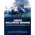 Above Hallowed Ground: A Photographic Record of September 11, 2001 [精裝]
