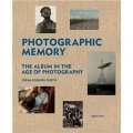 Photographic Memory: The Album in the Age of Photography