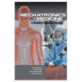 Mechatronics in Medicine A Biomedical Engineering Approach [精裝]