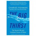 The Big Thirst: The Secret Life and Turbulent Future of Water [平裝]