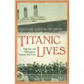 Titanic Lives: Migrants and Millionaires, Conmen and Crew [精裝]