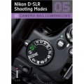 Camera Bag Companions 05: Nikon D-Slr Shooting Modes [平裝] (尼康的數碼單反拍攝：相機包的夥伴)