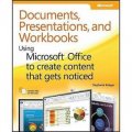 Documents, Presentations, and Workbooks: Using Microsoft Office to Create Content that gets Noticed