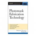 Photomask Fabrication Technology (Professional Engineering) [精裝]