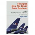 Changing how the World Does Business: Fedex s Incredible Journey to Success - the Inside Story [精裝]