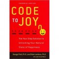 Code to Joy: The Four-Step Solution to Unlocking Your Natural State of Happiness [精裝]