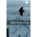 Oxford Bookworms Library Third Edition Stage 6: Night without End [平裝] (牛津書蟲系列 第三版 第六級: 沒有盡頭的黑夜)