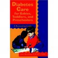 Diabetes Care for Babies, Toddlers, and Preschoolers: A Reassuring Guide [平裝] (.)
