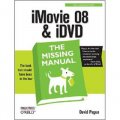 iMovie 08 & iDVD: The Missing Manual (Missing Manuals)