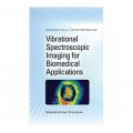 Vibrational Spectroscopic Imaging for Biomedical Applications (McGraw-Hill Biophotonics) [精裝]