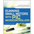 Running Small Motors with PIC Microcontrollers [平裝]