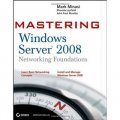 MasteringTM Windows Server 2008 Networking Foundations