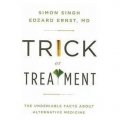 Trick or Treatment: The Undeniable Facts About Alternative Medicine [精裝]