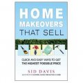 Home Makeovers That Sell: Quick and Easy Ways to Get the Highest Possible Price [平裝]